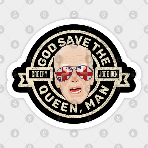 Joe Biden God Save the Queen, Man President Dummy Sticker by DanielLiamGill